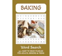 Baking: Word Search Book for Adults, Seniors and Teens with Easy to Read Print about Baking, Breads, Pastries | 6x9 inches, 110 pages | 50+ Puzzles