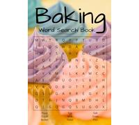 Baking Word Search Book: Word Searches with Easy to Read Print about Baking, Cooking, Desserts, and More | 6x9 inches, 110 pages | 50+ Puzzles... ... Holidays, Free Times, and Pastry Chefs