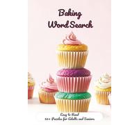 Baking Word Search for Adults: Word Searches with Easy to Read about Dessert, Sweets, Ingredients and More |6x9 inches, 110 pages| 50 + Puzzles …Gift for Vacations, Holidays and Free Times