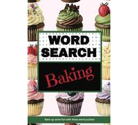 Baking Word Search Puzzle Book: Fun & Relaxing Word Finds: 55 Word Search Puzzles for Adults, Seniors & Teens | Great for Downtime, Travel & Coffee Breaks | Perfect Gift for Bakers & Dessert Lovers