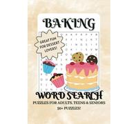 Baking Word Search Puzzle Book: Word Searches about Baking, Desserts, Pastries and More | 6x9 inches, 110 pages | 50+ Puzzles... Gifts for Vacations, Holidays