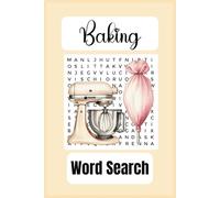 Baking Word Search Puzzle Book: Word Searches with Easy to Print about Cakes, Cookies, Pastries, and more | 6x9 inches, 110 pages | 50+ Puzzles ... Gift for Bakers, Chefs, and Dessert Lovers
