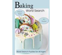 Baking Word Search Puzzle Book: Word Searches with Easy to Read Print about Baking, Pastries, Cakes and More, 6x9 inches, 110 pages, 50+ Puzzles, Gift for Vacations, Holidays and Free Times