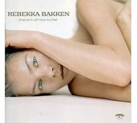 Bakken, Rebekka - Art Of How To Fall