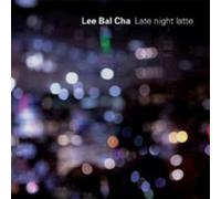 Bal Cha, Lee - Late Night Latte
