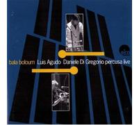 Bala Boloum - Luis Agudo & Daniele Di Gregorio (Audio Cd)