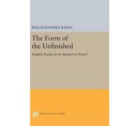 Balachandra Rajan The Form of the Unfinished (Copertina rigida)