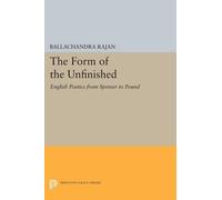 Balachandra Rajan The Form of the Unfinished (Tascabile)