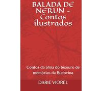 BALADA DE NERUN - Contos ilustrados: Contos da alma do tesouro de memórias da Bucovina