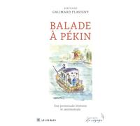 Balade à Pékin: Une promenade littéraire et sentimentale