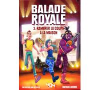 Balade Royale - Tome 3 Ramener la coupe à la maison: 3