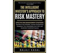 Balaji Kasal The Intelligent Investor's Approach to Risk Mastery (Tascabile)