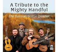 Balakirev, Mily/ Russian Guitar Quartet - Tribute To The Mighty Handful