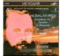 Balakirev - Symphony No.2, Tamara, In Bohemia - Svetlanov