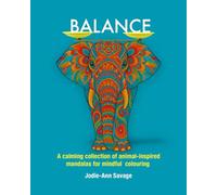 Balance: A Calming Collection of Animals Inspired Mandalas for Mindful Colouring