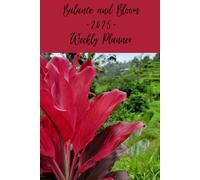 Balance and Bloom 2025 Weekly Planner