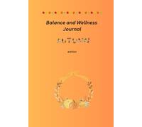 Balance and Wellness Journal Autumn edition: Small Steps Toward a Balanced Life