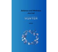Balance and Wellness Journal Winter edition: Small Steps Toward a Balanced Life
