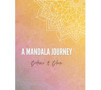 Balance & Bloom: A Mandala Journey