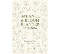 Balance & Bloom Planner 2025-2026 Cultivate Your Best Life