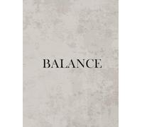 BALANCE: Decorative Stacking Book for Home Decor, Neutral Minimalist Coffee Table Styling, Staging, and Creating Calm, Beautiful Spaces