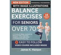 BALANCE EXERCISES FOR SENIORS OVER 70: A Simple 6-Week System to Reduce Falls, Improve Stability, and Walk With Confidence Every Day