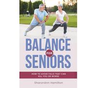 Balance for Seniors: How to Avoid Falls That Can Kill You or Worse