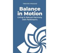 Balance in Motion: Living in Natural Harmony with Parkinson's