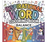 Balance Inspirational Word Coloring Book: Calming and Motivational Words to Color for Relaxation and Mindfulness: A Stress-Relief Coloring Book ... Positive Affirmations, and Beautiful Designs