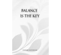 Balance is the key: Inspire Notebook - Dot Grid Journal for Women