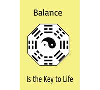 Balance is the Key to Life: A College Ruled Line Journal with 150 Pages