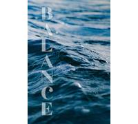Balance: The Art Of Being Meditative Journal Develop Your Habit With This Tool Less Stress Fresh Thinking Better Sleep