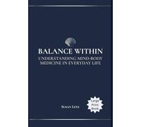 Balance Within: Understanding Mind-Body Medicine in Everyday Life