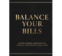 Balance your bills: A guided monthly budget cash stuffing and debt snowball workbook for everyday wins