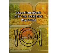Balance You're Plate!!!: A 90-day, 250-page meal prep and nutrition journal designed to simplify healthy living. Plan meals, track macros, organize grocery lists, and reflect on progress - all in one