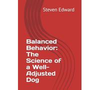 Balanced Behavior: The Science of a Well-Adjusted Dog
