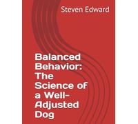 Balanced Behavior: The Science of a Well-Adjusted Dog