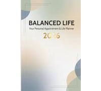 BALANCED LIFE 2026: Plan with clarity. Live with balance