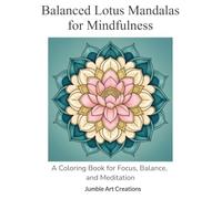Balanced Lotus Mandalas for Mindfulness: A Coloring Book for Focus, Balance, and Meditation