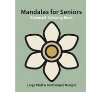 Balanced Mandalas for Seniors: Large Print & Bold Simple Designs