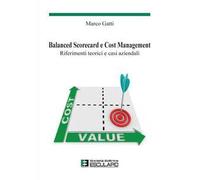 Balanced scorecard e cost management. Riferimenti teorici e casi aziendali
