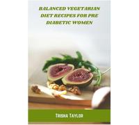 Balanced Vegetarian Diet Recipes for Pre Diabetic Women