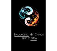Balancing My Chaos Since 2026: Minimal Yin Yang Fire and Water Notebook for Writing, School Notes and Daily Planning
