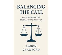 Balancing the call: Priorities for the bivocational minister