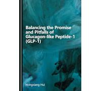 Balancing the Promise and Pitfalls of Glucagon-Like Peptide-1 (Glp-1)