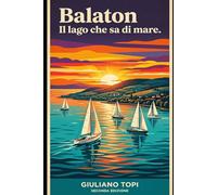 BALATON: Il lago che sa di mare