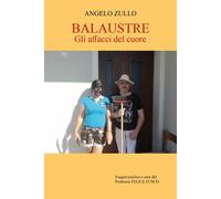 Balaustre. Gli affacci del cuore Poesie - Angelo Zullo
