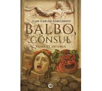 Balbo, cónsul: Fama et infamia