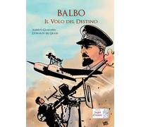 Balbo. Il volo del destino