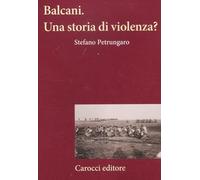 Balcani. Una storia di violenza?